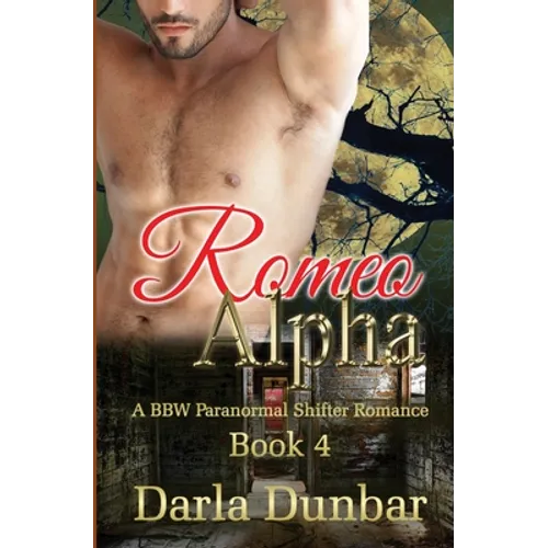 Romeo Alpha: A BBW Paranormal Shifter Romance - Book 4