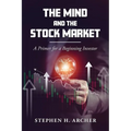 The Mind and the Stock Market: A Primer for a Beginning Investor