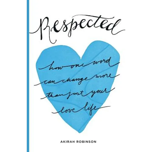 Respected: How One Word Can Change More Than Just Your Love Life
