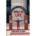 Walk of Life: From Death to Glory