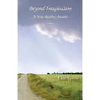 Beyond Imagination: A New Reality Awaits - Paperback