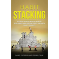 Habit Stacking: Achieve Health, Wealth, Mental Toughness, and Productivity through Habit Changes