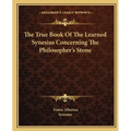 The True Book Of The Learned Synesius Concerning The Philosopher's Stone