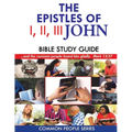 I, II, III John Bible Study Guide: Common People Series