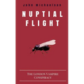 Nuptial Flight: The London Vampire Conspiracy
