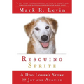 Rescuing Sprite: A Dog Lover's Story of Joy and Anguish