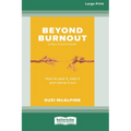 Beyond Burnout: How to Spot It, Stop It and Stamp It Out [16pt Large Print Edition]