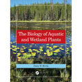 The Biology of Aquatic and Wetland Plants