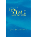 Time Not Wasted