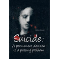 Suicide: A Permanent Decision to a Passing Problem