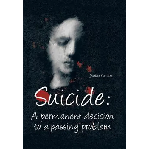Suicide: A Permanent Decision to a Passing Problem