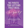 We Write the Letters That Heal: In Spite Of