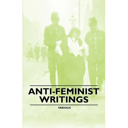 Anti-Feminist Writings