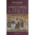 Unbecoming a Priest: A Memoir