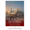 The Acropolis of Athens: The History of Greece's Most Famous Landmark
