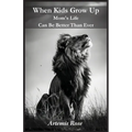 When Kids Grow Up Mom's Life Can Be Better Than Ever
