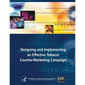 Designing and Implementing an Effective Tobacco Counter-Marketing Campaign