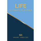 Life Ultimate Planner: Q1 January - March 2023