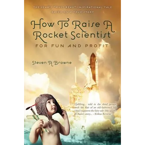 How to Raise a Rocket Scientist for Fun and Profit
