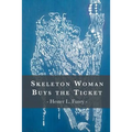 Skeleton Woman Buys the Ticket