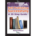 Self Publishing Successfully: A 20 Step Guide