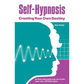Self-Hypnosis: Creating Your Own Destiny