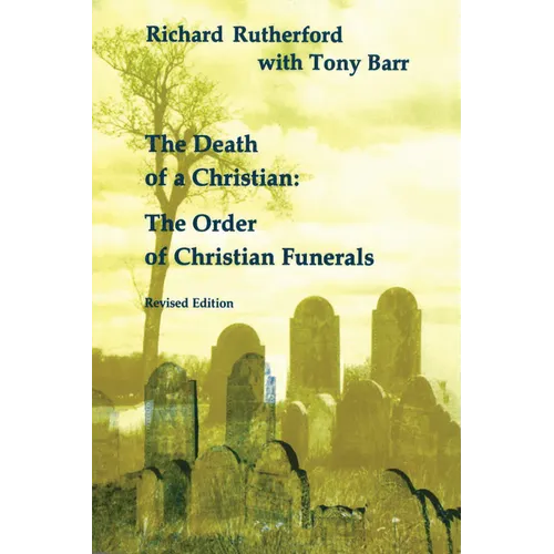 Death of a Christian: The Order of Christian Funerals (Revised)