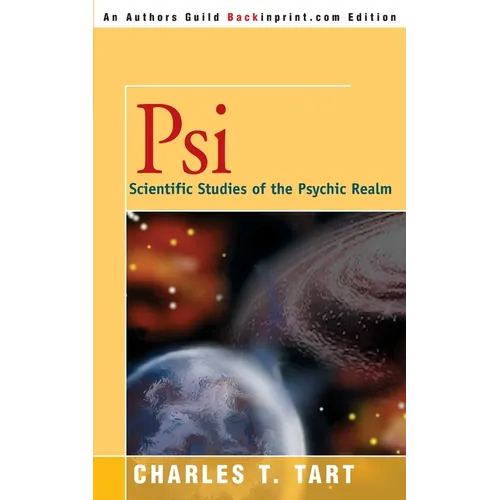 Psi: Scientific Studies of the Psychic Realm