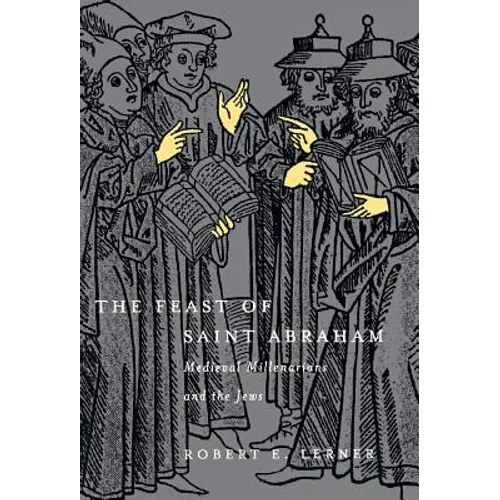 The Feast of Saint Abraham: Medieval Millenarians and the Jews