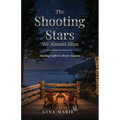The Shooting Stars We Almost Miss: Holding Light in Heavy Seasons