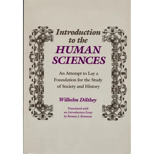 Introduction to the Human Sciences: An Attempt to Lay a Foundation for the Study of Society and History