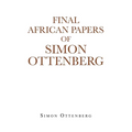 Final African Papers of Simon Ottenberg