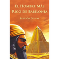 El Hombre Más Rico de Babilonia Edición Deluxe (Ilustrado)