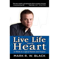 Live Life from the Heart: 52 Weeks to a Life of Passion and Purpose