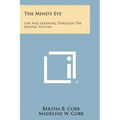 The Mind's Eye: Life and Learning Through the Mental Picture