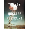 The Key to Nuclear Restraint: The Swedish Plans to Acquire Nuclear Weapons During the Cold War