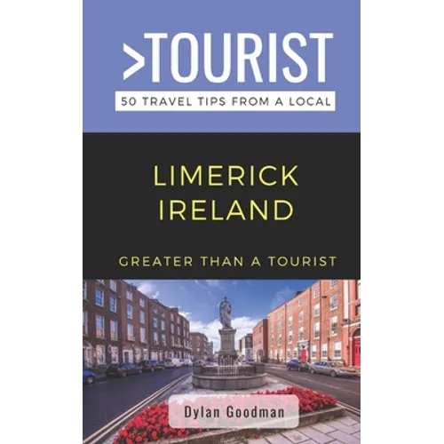 Greater Than a Tourist-Limerick Ireland: 50 Travel Tips from a Local