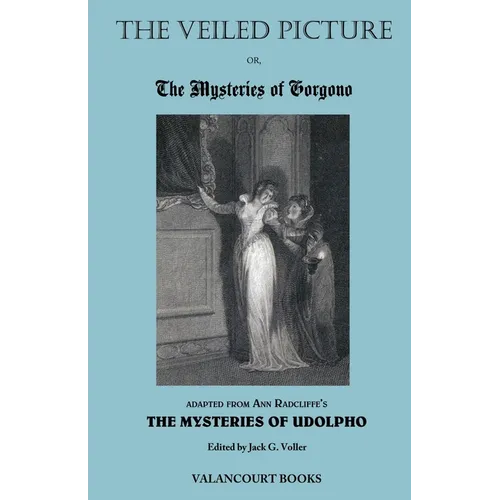 The Veiled Picture; Or, the Mysteries of Gorgono