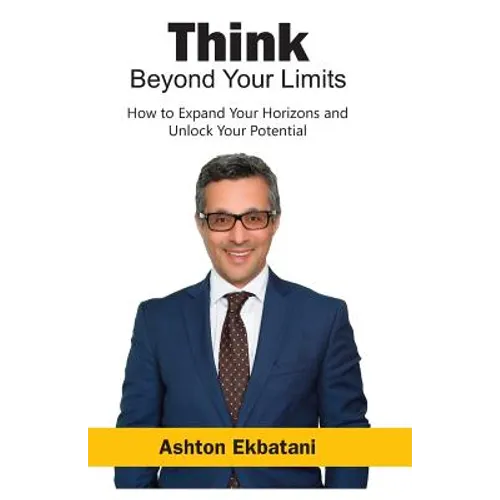 Think Beyond Your Limits: How to Expand Your Horizons and Unlock Your Potential