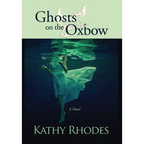 Ghosts on the Oxbow - Hardcover