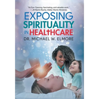 Exposing Spirituality in Healthcare - Hardcover