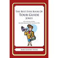 The Best Ever Book of Tour Guide Jokes: Lots and Lots of Jokes Specially Repurposed for You-Know-Who