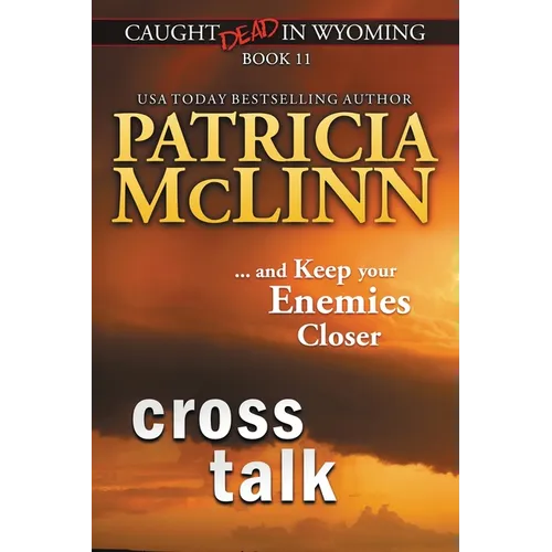 Cross Talk (Caught Dead in Wyoming, Book 11)