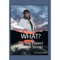 What? Do You Expect from a Sinner