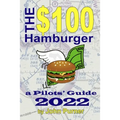 The $100 Hamburger - A Pilots' Guide 2022