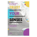 Trust Your Senses: The Earth Angel's Healing Guide