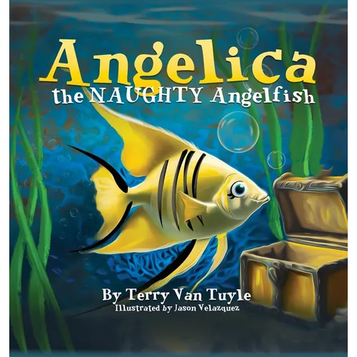 ANGELICA the NAUGHTY ANGELFISH