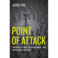 Point of Attack: Preventive War, International Law, and Global Welfare