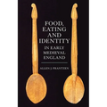 Food, Eating and Identity in Early Medieval England