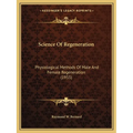 Science Of Regeneration: Physiological Methods Of Male And Female Regeneration (1955)
